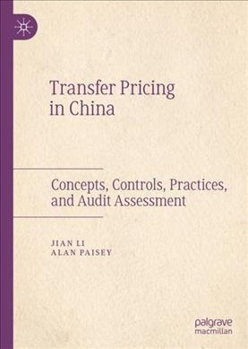 Transfer Pricing In China : Concepts, Controls, Practices...
