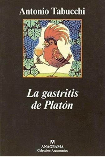 La Gastritis De Platon - Tabucchi, Antonio, de Tabucchi, Antonio. Editorial Anagrama en español