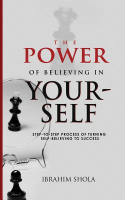 Libro The Power Of Believing In Yourself: Step-to-step Pr...