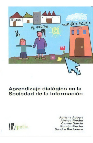 Aprendizaje Dialogico En Sociedad De La Informacion, De Aa.vv.. Editorial Hipatia,editorial En Español