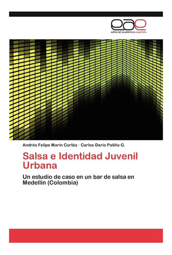 Libro: Salsa E Identidad Juvenil Urbana: Un Estudio De Caso