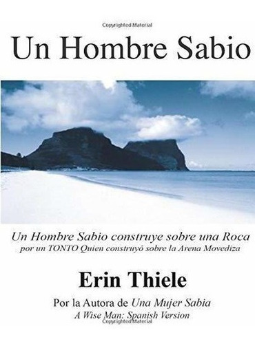 Un Hombre Sabio Un Hombre Sabio Construye En La..., De Thiele, Erin. Editorial Narrowroad Publishing House En Español