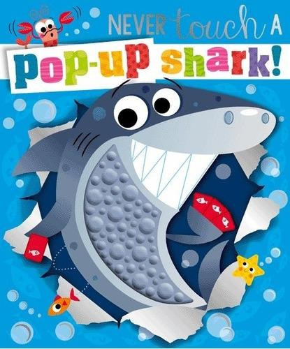Never Touch A Pop-up Shark - Never Touch, De Lansley, Holley. Editorial Make Believe Ideas En Inglés