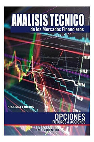 Libro: Analisis Tecnico De Los Mercados Financieros: Opcione