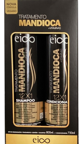 Shampoo + Condicionador Tratamento Mandioca Eico 12x1 800ml
