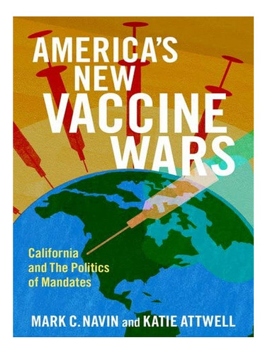 America's New Vaccine Wars - Mark C. Navin, Katie Attw. Eb04