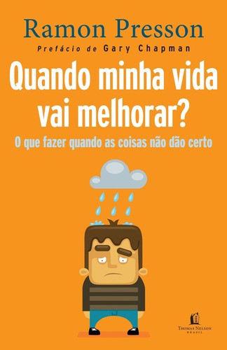 Quando minha vida vai melhorar?, de Presson, Ramon. Vida Melhor Editora S.A, capa mole em português, 2012