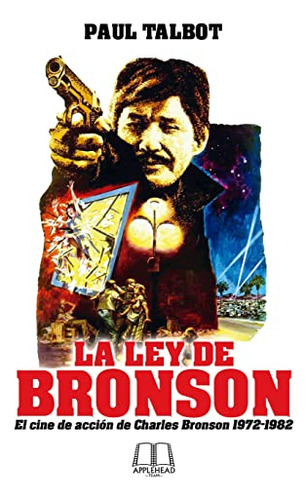 La Ley De Bronson: El Cine De Accion De Charles Bronson 1972
