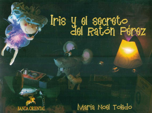 Iris Y El Secreto Del Raton Perez - Toledo Maria Noel