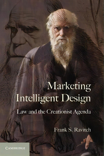 Marketing Intelligent Design : Law And The Creationist Agenda, De Frank S. Ravitch. Editorial Cambridge University Press, Tapa Blanda En Inglés