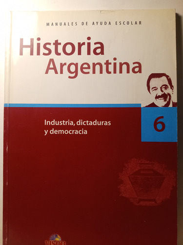 Historia Argentina 6 - Industria/dictadura/ Democracia Visor