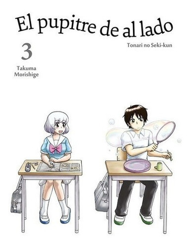El Pupitre De Al Lado 03 - Tonari No Seki-kun, De Tonari No Seki-kun. Editorial Tomodomo En Español