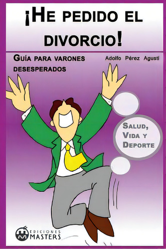 He Pedido El Divorcio!, De Agusti, Adolfo Perez. Editorial Createspace, Tapa Blanda En Español