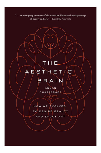 Libro: The Aesthetic Brain: How We Evolved To Desire Beauty