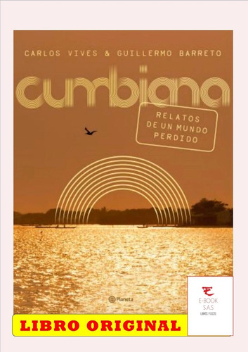 Cumbiana, Relatos De Un Mundo Perdido( Solo Originales)