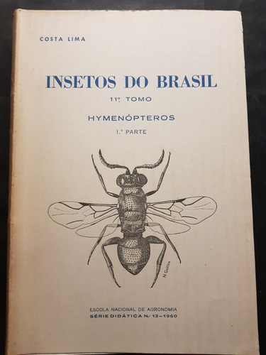 Insectos Do Brasil. Tomo 11. Hymenópteros. 51n 425