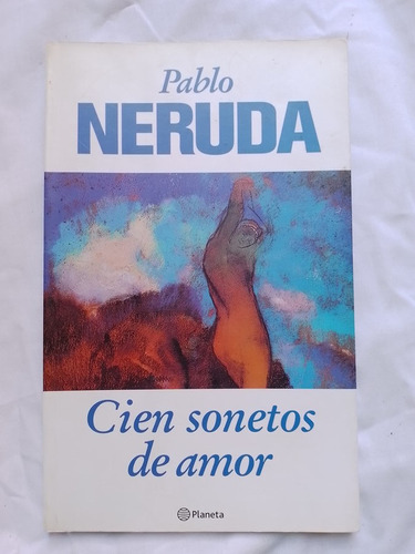 Cien Sonetos De Amor / Neruda, Pablo