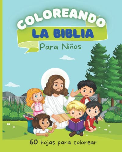 Coloreando La Biblia Para Niños: 60 Hojas Para Pintar Con Im