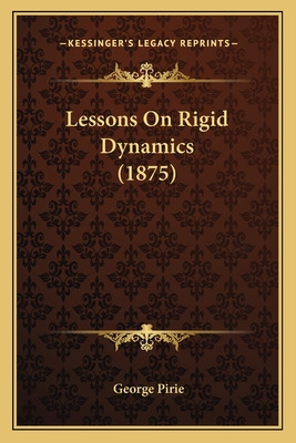 Libro Lessons On Rigid Dynamics (1875) - Pirie, George