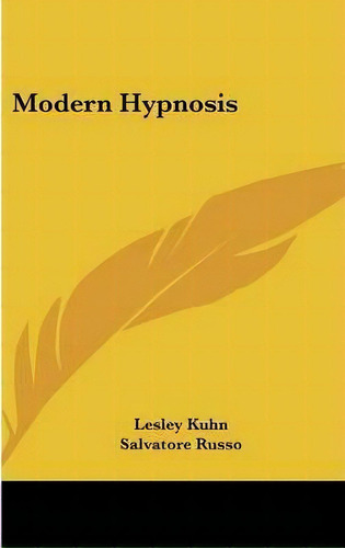 Modern Hypnosis, De Lesley Kuhn. Editorial Kessinger Publishing, Tapa Dura En Inglés