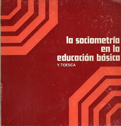 La Sociometria En La Educacion Basica. Y. Toesca.