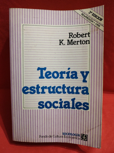 Teoría Y Estructura Sociales (3ed) - Robert Merton