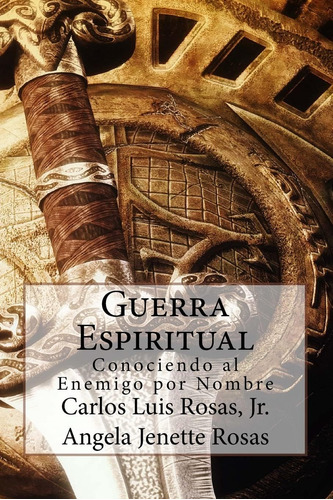 Libro: Guerra Espiritual: Conociendo Al Enemigo Por Nombre (