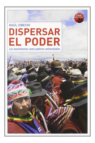 Dispersar El Poder - Raúl Zibechi