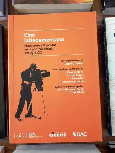 Cine Latinoamericano. Producción Y Mercados En La Primera Dé