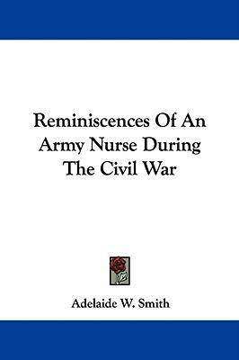 Libro Reminiscences Of An Army Nurse During The Civil War...