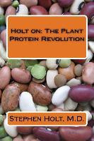 Libro Holt On : The Plant Protein Revolution - Holt M D