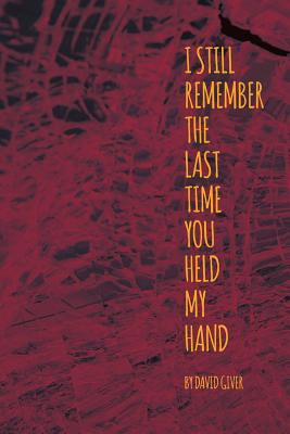 Libro I Still Remember The Last Time You Held My Hand - G...