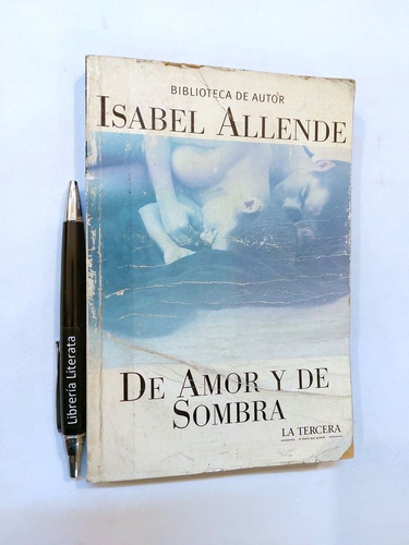 De Amor Y De Sombra Isabel Allende Ed. Prosa 267 Pags