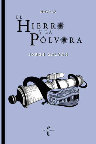 El Hierro Y La Pólvora (Usado)