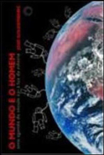 O mundo e o homem: uma agenda do século XXI à luz da ciência, de Goldemberg, José. Editora PERSPECTIVA, capa mole, edição 1ª edição - 2008 em português