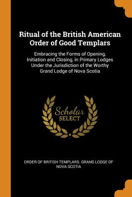 Libro Ritual Of The British American Order Of Good Templa...