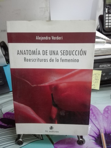Anatomía De Una Seducción // Alejandro Varderi