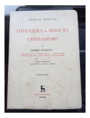 Literatura Del Siglo Xx Y Cristianismo Amores Humanos 