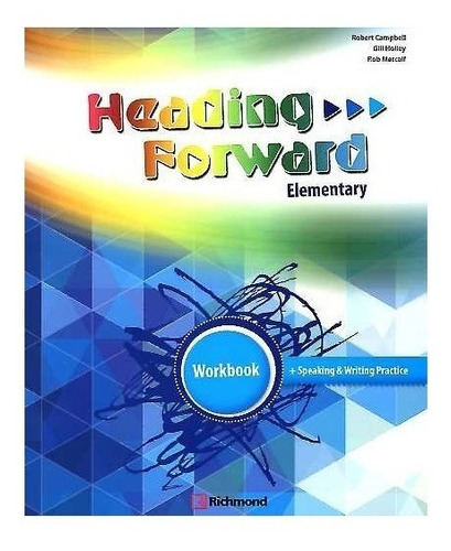 Heading Forward Elementary Wb. Robert Campbell. Richmond