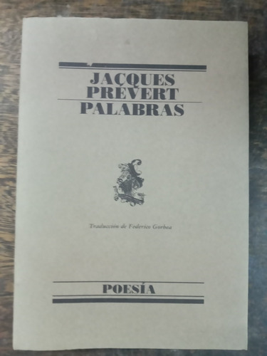Imagen 1 de 7 de Palabras * Jacques Prevert * Poesia * Lumen *