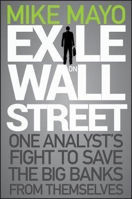 Exile On Wall Street : One Analyst's Fight To Save(hardback)