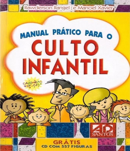 Manual Pratico Para Culto Infantil - Vol 01: Manual Pratico Para Culto Infantil - Vol 01, De Rawderson / Manoel. Editora Ad Santos, Capa Mole, Edição 1 Em Português
