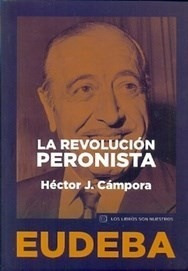 La Revolución Peronista - Cámpora, Héctor (papel)