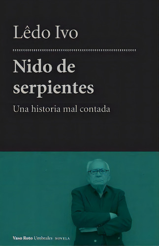 Nido De Serpientes: Una Historia Mal Contada, De Ivo, Lêdo. Editorial Createspace, Tapa Blanda En Español