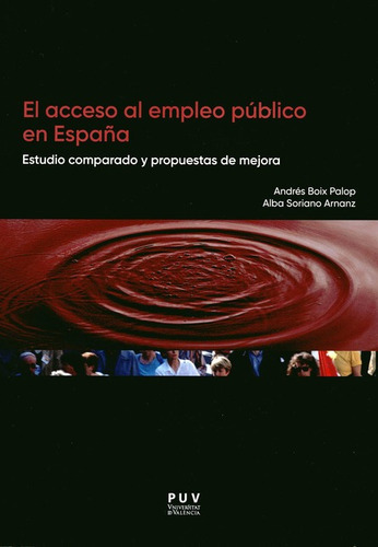 Acceso Al Empleo Publico En España Estudio Comparado Y Propuestas De Mejora, El, De Boix Palop, Andrés. Editorial Universidad De Valencia, Tapa Blanda, Edición 1 En Español, 2020