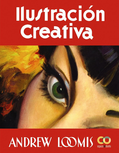 Ilustracion Creativa - Loomis, Andrew