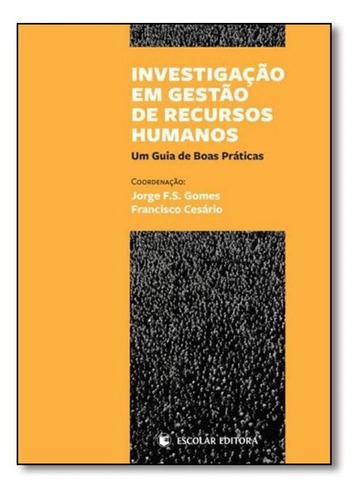Investigação Em Gestão De Recursos Humanos: Um Guia De Bo, De Jorge F. S. Gomes. Editora Escolar Editora - Grupo Decklei, Capa Mole Em Português