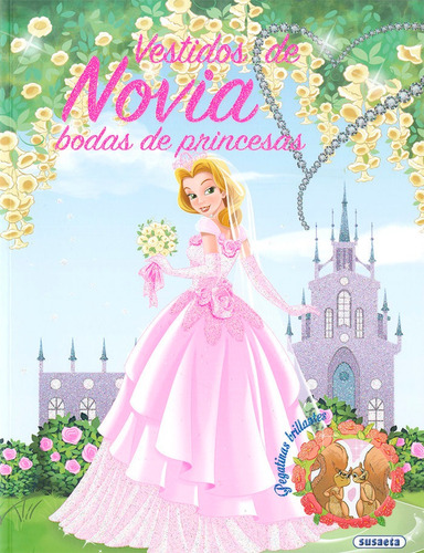 Vestidos De Novia. Bodas De Princesas, De Susaeta, Equipo. Editorial Susaeta, Tapa Blanda En Español