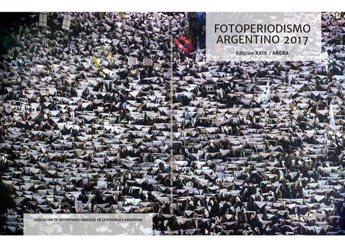 Anuario 2017 - Argra - Fotoperiodismo Argentino