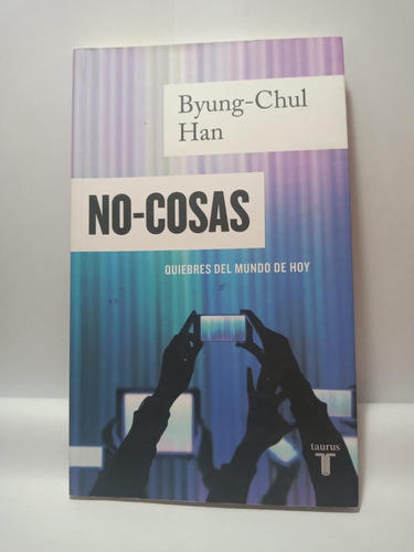 No - Cosas, De Byung-chul Han. Ed. Taurus. Zona Norte